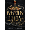 Break Her: A Dark Beauty and the Beast Fantasy Romance