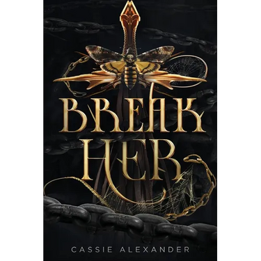 Break Her: A Dark Beauty and the Beast Fantasy Romance