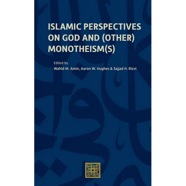 Islamic Perspectives on God and (Other) Monotheism(s)