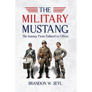 The Military Mustang: A Journey from Enlisted to Officer