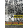 Deadly Indifference: The Perfect (Political) Storm: Hurricane Katrina, The Bush White House, and Beyond