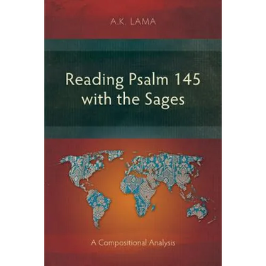 Reading Psalm 145 with the Sages: A Compositional Analysis