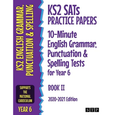 KS2 SATs Practice Papers 10-Minute English Grammar, Punctuation and Spelling Tests for Year 6: Book II (2020-2021 Edition)
