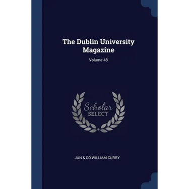 The Dublin University Magazine; Volume 48
