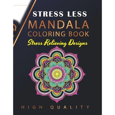 Stress Less Mandala Coloring Book: An Adult Coloring Book for Stress relief, Relaxation, Happiness and Meditation