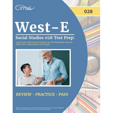 West-E Social Studies 028 Test Prep: Study Guide with Practice Questions for the Washington Educator Skills Tests-Endorsements (028) Exam