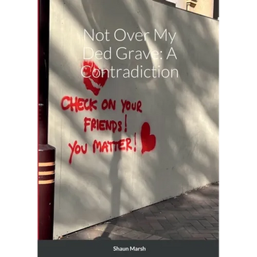 Not Over My Ded Grave: A Contradiction