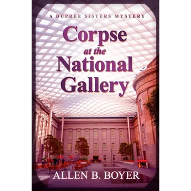 Corpse at the National Gallery: A Dupree Sisters Mystery