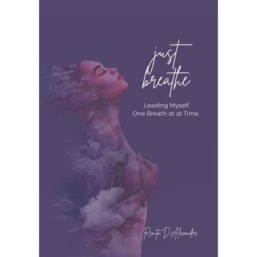 Just Breathe: Leading Myself One Breath at a Time