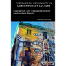 The Church Community in Contemporary Culture: Evangelism and Engagement with Postmodern People