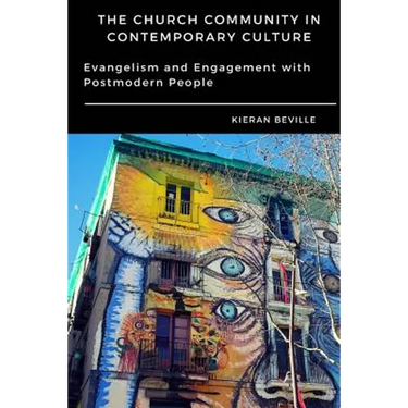 The Church Community in Contemporary Culture: Evangelism and Engagement with Postmodern People