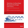 Maritime Archaeology Research Exchange (M.A.R.E.): Papers from the 2021-2023 online lecture series