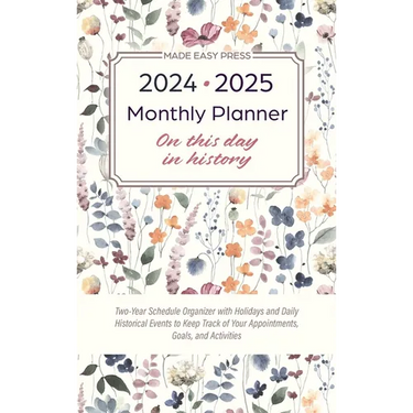 2024-2025 Monthly Planner - On This Day in History: Two-Year Schedule Organizer with Holidays and Daily Historical Events to Keep Track of Your Appoin