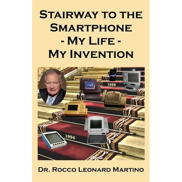Stairway to the Smartphone: My Life - My Invention