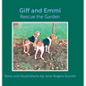 Giff and Emmi Rescue the Garden