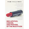 Red Lipstick, Cancer, And Prayers of the Multitude