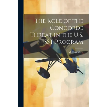The Role of the Concorde Threat in the U.S. SST Program