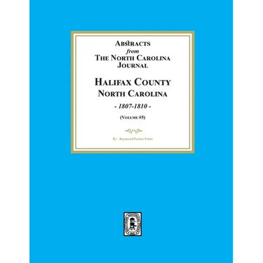 Abstracts from the North Carolina Journal, Halifax County North Carolina, 1806-1810. (Volume #5)