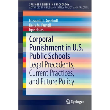 Corporal Punishment in U.S. Public Schools: Legal Precedents, Current Practices, and Future Policy