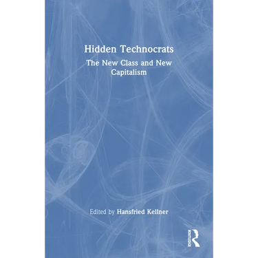 Hidden Technocrats: The New Class and New Capitalism