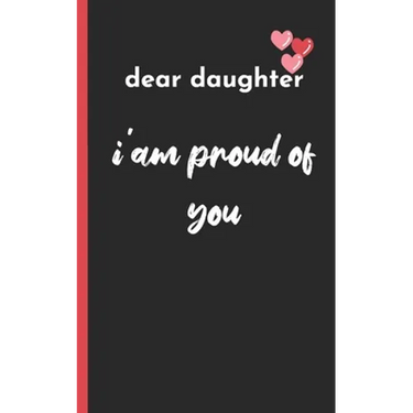dear daughter im proud of you: love between mother & daughter to show off her Caringness with this gift idea and let her girl know how much she's lov