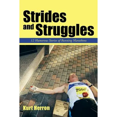 Strides and Struggles: 12 Humorous Stories of Running Marathons.