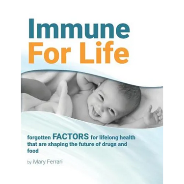 Immune For Life: forgotten factors for life and health that are shaping the future of drugs and food