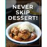 Never Skip Dessert