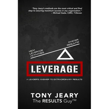 Leverage: High Leverage Activities = the Right Results Faster!
