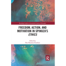 Freedom, Action, and Motivation in Spinoza's "Ethics"