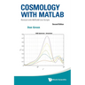 Cosmology with MATLAB: Revised with MATLAB Live Scripts (Second Edition)