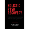 Holistic PTSD Recovery: For First Responders, Military & Their Families