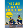 The Green New Deal from Below: How Ordinary People Are Building a Just and Climate-Safe Economy