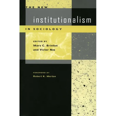 The New Institutionalism in Sociology