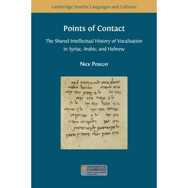 Points of Contact: The Shared Intellectual History of Vocalisation in Syriac, Arabic, and Hebrew