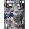 Toxic Super Beasts Vol.1