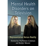 Mental Health Disorders on Television: Representation Versus Reality