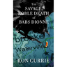 The Savage, Noble Death of Babs Dionne