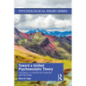 Toward a Unified Psychoanalytic Theory: Foundation in a Revised and Expanded Ego Psychology