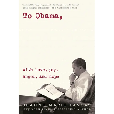 To Obama: With Love, Joy, Anger, and Hope