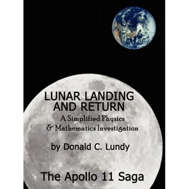 Lunar Landing and Return: A Simplified Physics & Mathematics Investigation-The Apollo II Saga