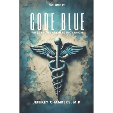 Code Blue: Tales From the Emergency Room: Volume 12