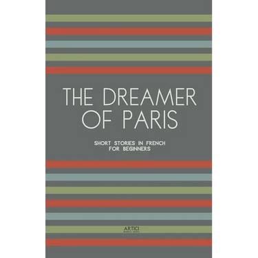 The Dreamer of Paris: Short Stories in French for Beginners