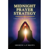 Midnight Prayer Strategy: Unraveling the Mystery