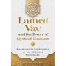 Lamed Vav and the Power of Mystical Kindness: Awakening to the Presence of the 36 Hidden Messengers