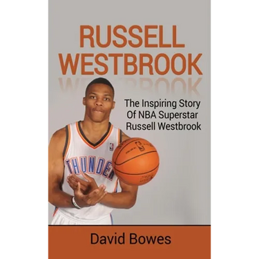 Russell Westbrook: The inspiring story of NBA superstar Russell Westbrook
