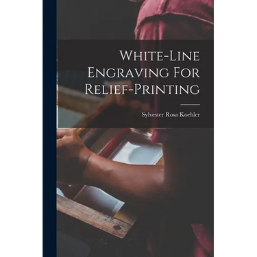 White-line Engraving For Relief-printing