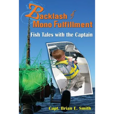 Backlash of Mono Fulfillment: Fish Tales with the Captain