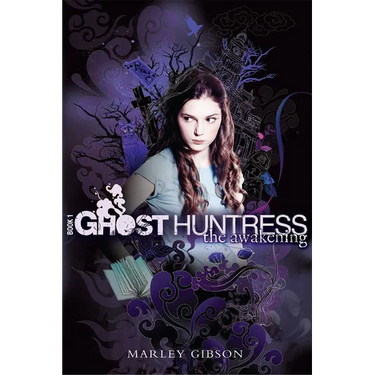 Ghost Huntress Book 1: The Awakening