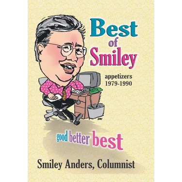 Best of Smiley: Good, Better, Best Columns 1979-1990